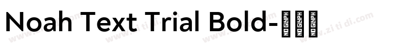 Noah Text Trial Bold字体转换 Noah Text Trial Bold字体转换